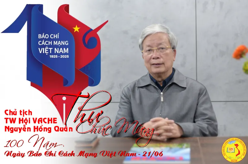 Ảnh: Lời chúc mừng nhân kỷ niệm 100 năm ngày BÁO CHÍ CÁCH MẠNG VIỆT NAM từ chủ tịch VACHE - Nguyễn Hồng Quân