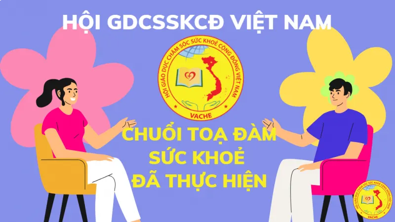 Ảnh: Những toạ đàm được tổ chức thành công bởi ban truyền thông Hội GDCSSKCĐ Việt Nam (VACHE)