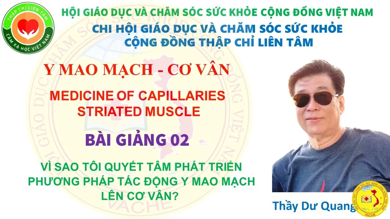 Ảnh: Bài 002: Vì sao tôi quyết tâm phát triển phương pháp tác động y mao mạch lên cơ vân?